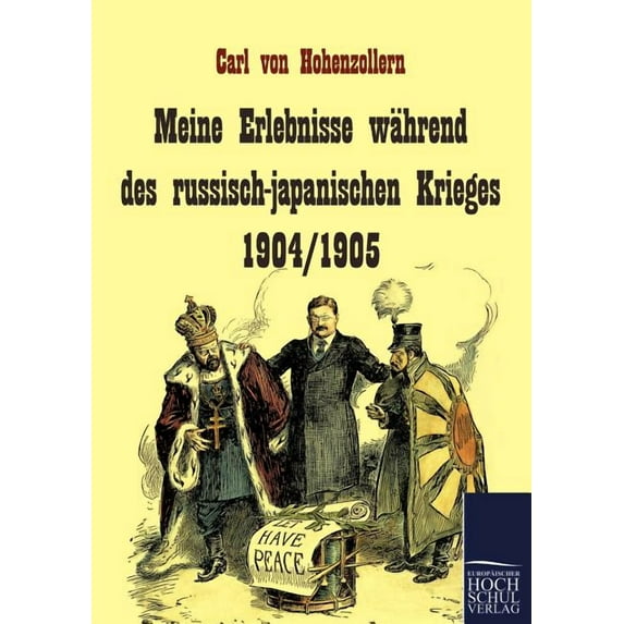 Meine Erlebnisse Wahrend Des Russisch-Japanischen Krieges 1904/1905