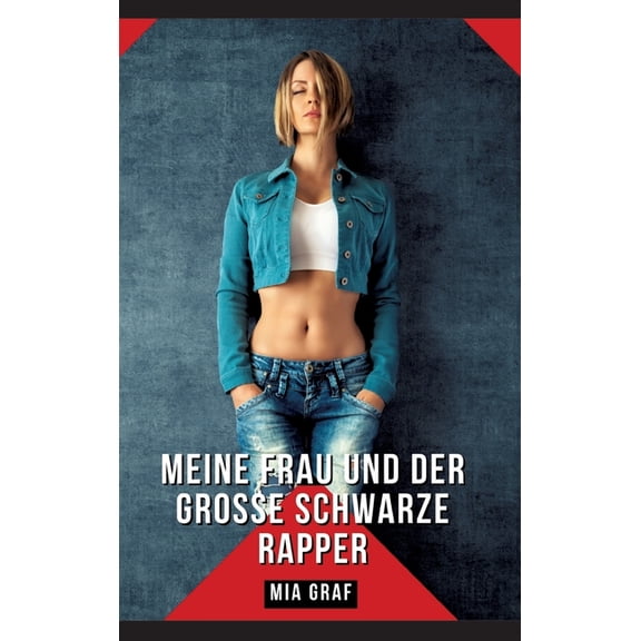 Meine Frau und der groe schwarze Rapper: Geschichten mit explizitem Sex fr Erwachsene, (Hardcover)
