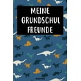 thumbnail image 1 of Meine Grundschul Freunde Freundebuch: Das Dinosaurier Freundebuch fr Grundschule Junge, Jungs Grundschulfreunde zum eintragen 120 Seiten DIN A5 (Paperback), 1 of 1