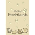 thumbnail image 1 of Meine Hundefreunde: Hunde Freundebuch zum ausfllen fr meinen Vierbeiner und mich! German Edition Paperback 1688547754 9781688547759 Hunde Liebhaber, 1 of 1