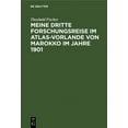 thumbnail image 1 of Meine dritte Forschungsreise im Atlas-Vorlande von Marokko im Jahre 1901, (Hardcover), 1 of 1