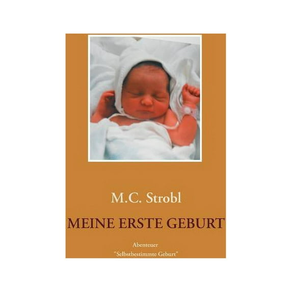 Meine erste Geburt: Sarah kommt zur Welt, (Paperback)