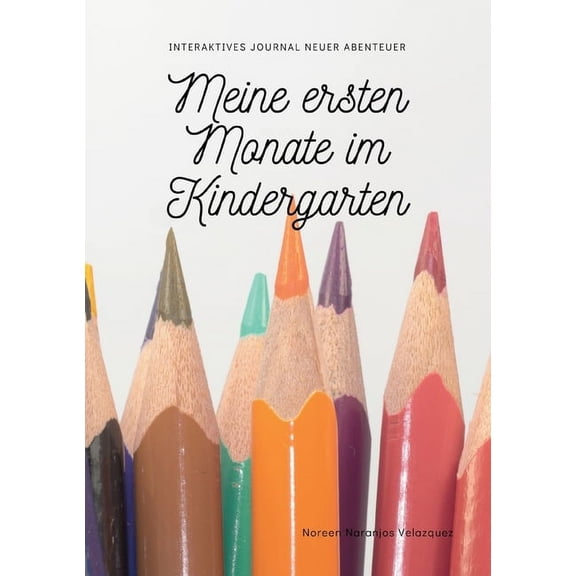 Meine ersten Monate im Kindergarten: Interaktives Journal neuer Abenteuer, (Paperback)