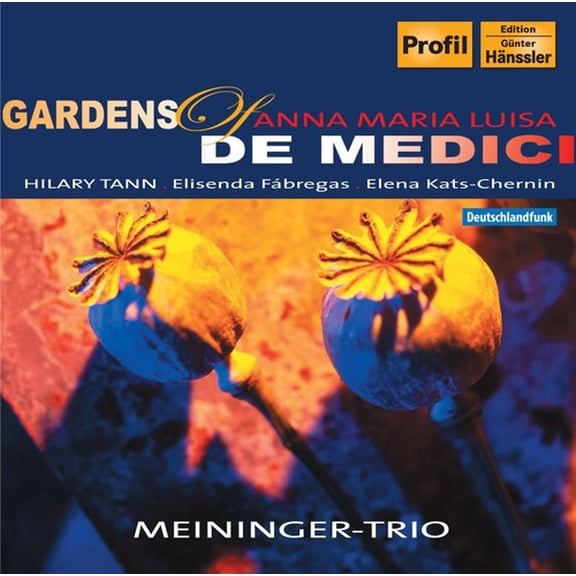 Meininger-Trio - Gardens of Anna Maria Luisa de Medici - Music & Performance - CD