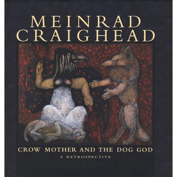 Pre-Owned Meinrad Craighead: Crow Mother and the Dog God: A Restrospective (Hardcover) 0764924540 9780764924545