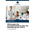 thumbnail image 1 of Meinungen der Grundschullehrer über die Beteiligung der Eltern (Paperback), 1 of 1