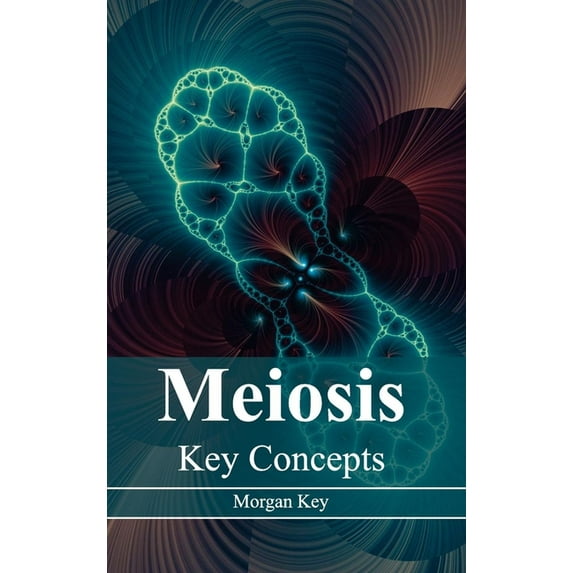 Meiosis: Key Concepts, (Hardcover)