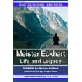 thumbnail image 1 of Meister Eckhart: Life and Legacy: Selected Sermons (Annotated) (Paperback) by Claud Field, A J Parr, Meister Eckhart, 1 of 1