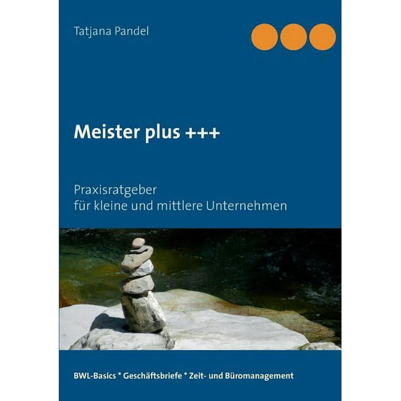 Meister plus +++: Praxisratgeber für kleine und mittlere Unternehmen, (Paperback)