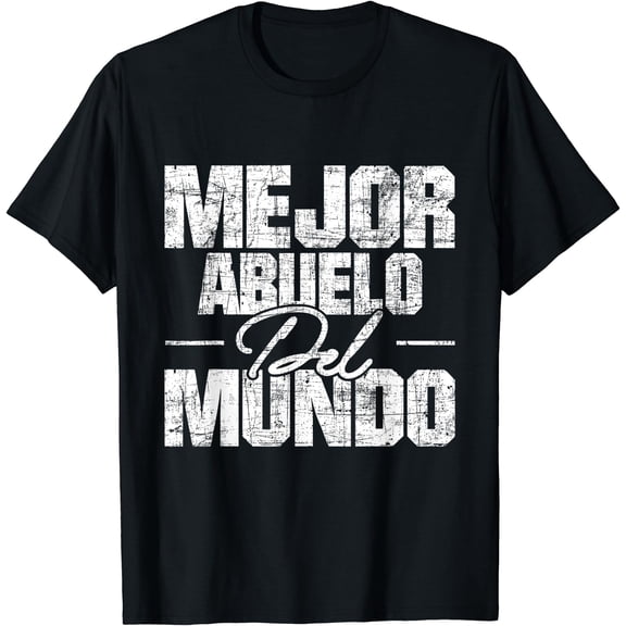 Mejor Abuelo Del Mundo - Father'S Day Grandfather Grandpa T-Shirt Unisex S-5XL Hot Trending Shirt, Vintage Birthday Gift