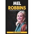 thumbnail image 1 of Mel Robbins: The Biography of Her Life, Career, and the Journey to The Let Them Theory That Inspires Millions, (Paperback), 1 of 1