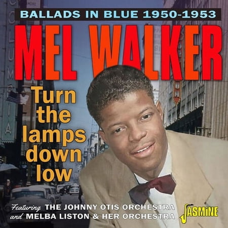 Mel Walker - Ballads In Blue / Turn The Lamps Down Low 1950-1953: Featuring The Johnny Otis Orchestra & Melba Liston & Her Orchestra - Music & Performance - CD