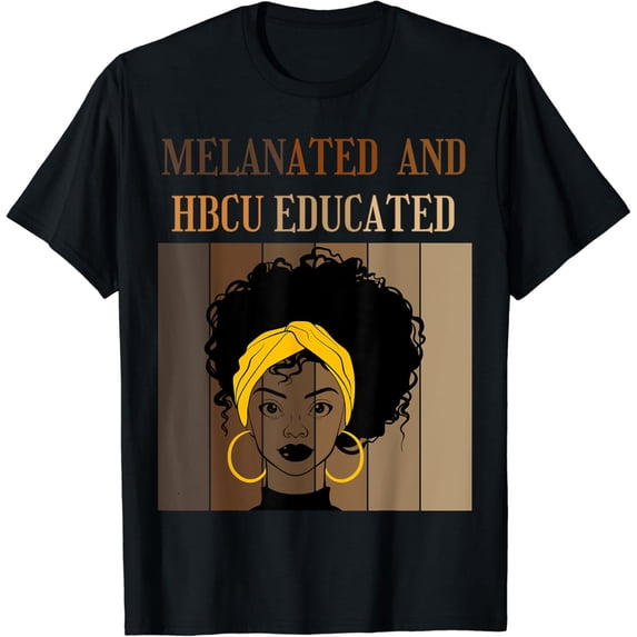 Melanated And HBCU Educated Historical Black Colleges T-Shirt