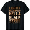 thumbnail image 1 of Melanated Hella Black Lives Matter African American Gifts T-Shirt, 1 of 5