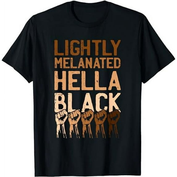 Melanated Hella Black Lives Matter African American Gifts T-Shirt