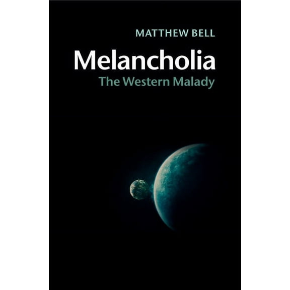 Melancholia: The Western Malady, (Paperback)