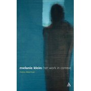 Melanie Klein Her Work in Context, Hardcover