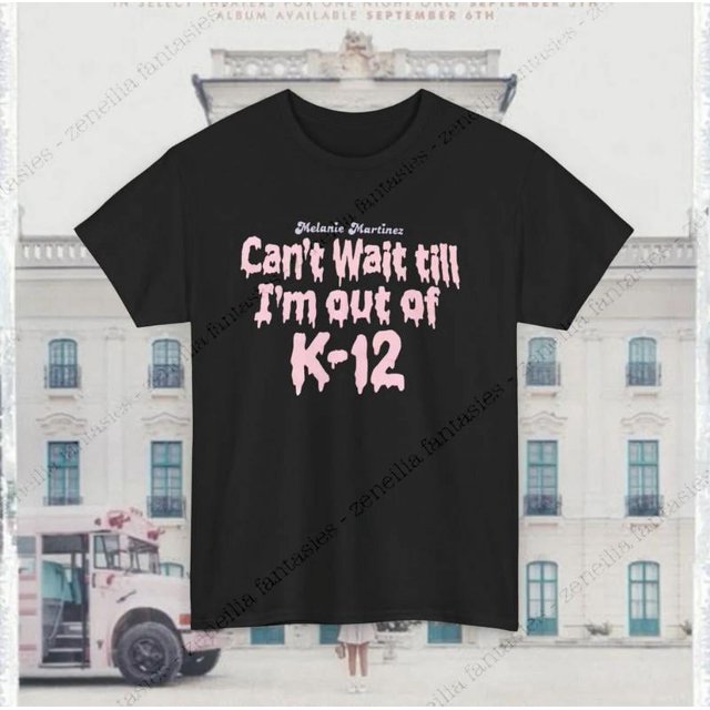 Melanie Martinez K12 Cotton, Cant Wait Till Im Out of K12, the