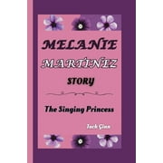 Melanie Martinez Story The Singing Princess, Paperback
