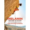 thumbnail image 1 of Melanin Base Camp : Real-Life Adventurers Building a More Inclusive Outdoors (Hardcover), 1 of 1