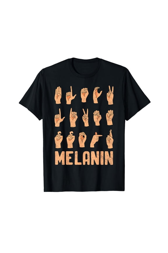 Melanin Black History ASL Sign Language African American BLM T-Shirt
