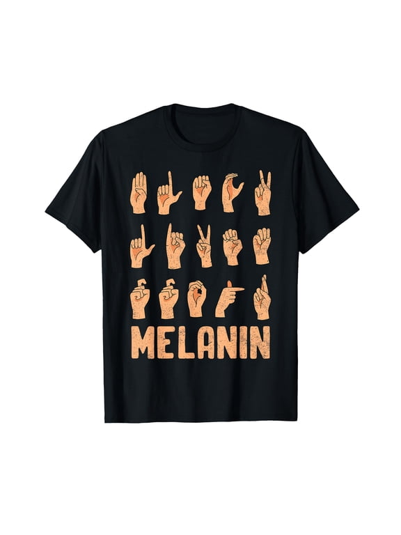 Melanin Black History ASL Sign Language African American BLM T-Shirt