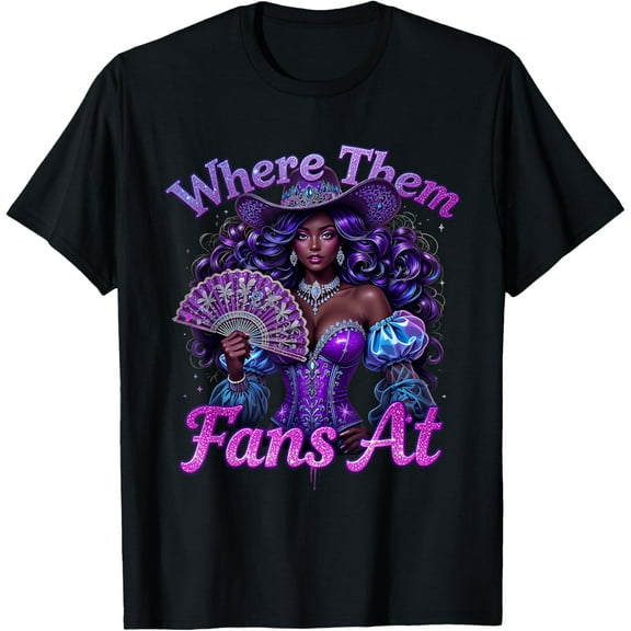 Melanin Cowgirls Where Them Fans At Country Life Women Girls T-Shirt Tops Tee