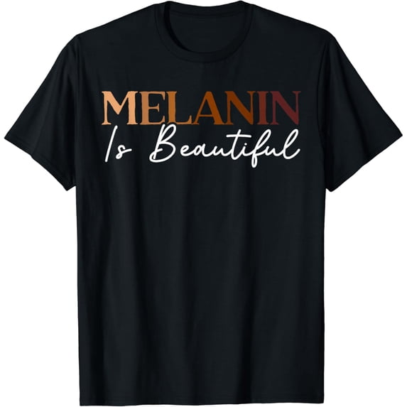 Melanin Is Beautiful Black History Month Black Pride T-Shirt