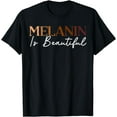 thumbnail image 1 of Melanin Is Beautiful Black History Month Black Pride T-Shirt, 1 of 4