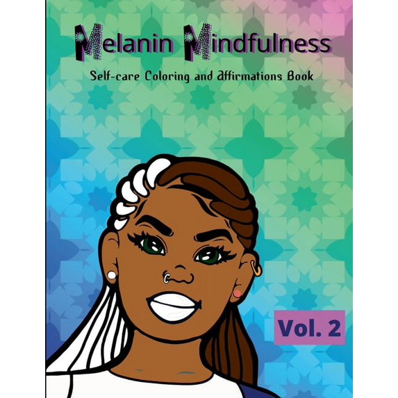 Melanin Mindfulness - Self-Care Coloring and Affirmations Book (Vol. 2) (Paperback)