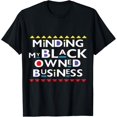 thumbnail image 1 of Melanin Minding My Black Owned Business Cute Funny T-shirt, 1 of 4
