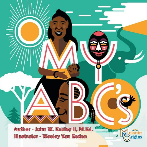Melanin Origins Black History My ABC's, Book 4, (Paperback)