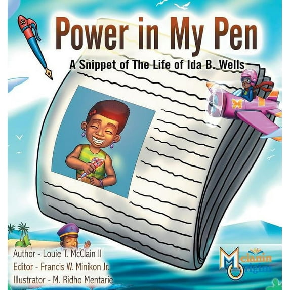 Melanin Origins Black History Power in My Pen: A Snippet of the Life of Ida B. Wells, Book 2, (Hardcover)