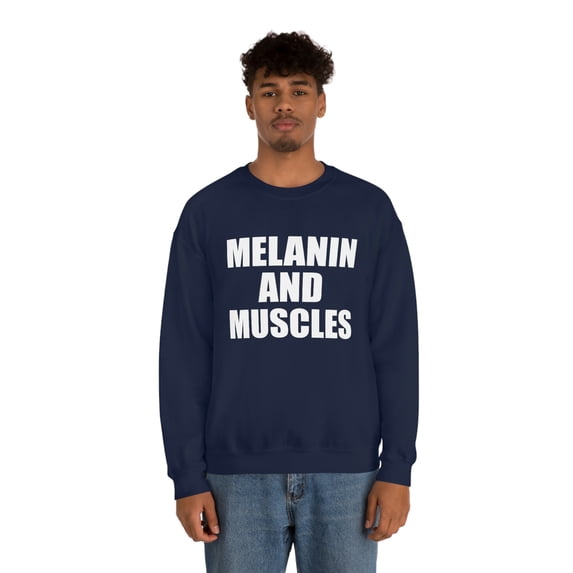 Melanin and Muscles Unisex Sweatshirt S-3XL Black is Beautiful Workout Gym