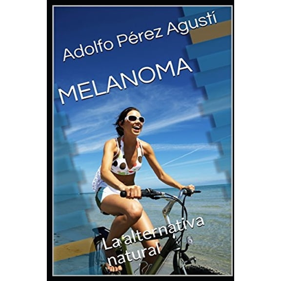 Melanoma : La alternativa natural (Paperback)