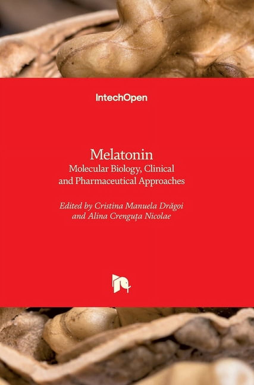 Melatonin: Molecular Biology, Clinical and Pharmaceutical Approaches, (Hardcover)