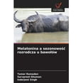 thumbnail image 1 of Melatonina a sezonowo&amp;#347;c rozrodcza u bawolÃ³w, (Paperback), 1 of 1