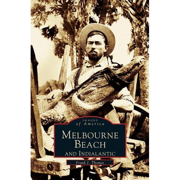 Melbourne Beach and Indialantic (Hardcover)