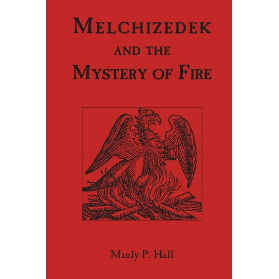 Melchizedek and the Mystery of Fire, (Paperback)