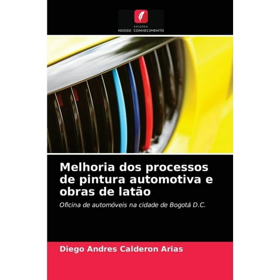 Melhoria dos processos de pintura automotiva e obras de latão (Paperback)