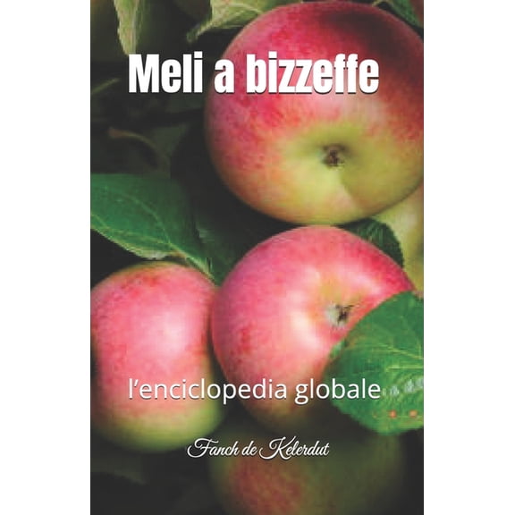 Meli a bizzeffe: l'enciclopedia globale, (Paperback)