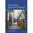 thumbnail image 1 of Meliora Press Nurturing the Love of Music: Robert Freeman and the Eastman School of Music, Book 31, (Hardcover), 1 of 1