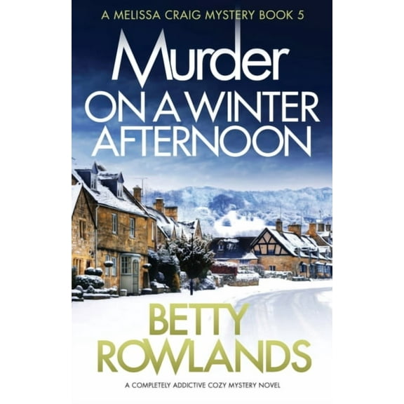 Melissa Craig Mystery: Murder on a Winter Afternoon: A completely addictive cozy mystery novel (Other)