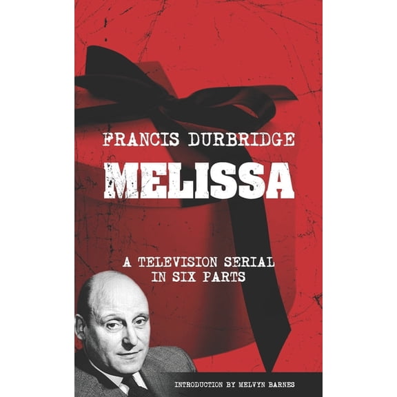 Melissa (The original scripts of the six part television serial), (Paperback)