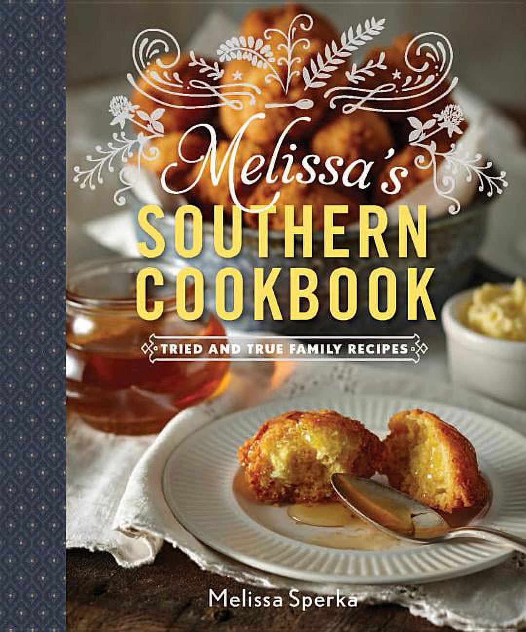 Pre-Owned Melissa's Southern Cookbook : Tried-and-True Family Recipes, Hardcover by Sperka, Melissa, ISBN 1581573839, ISBN-13 9781581573831