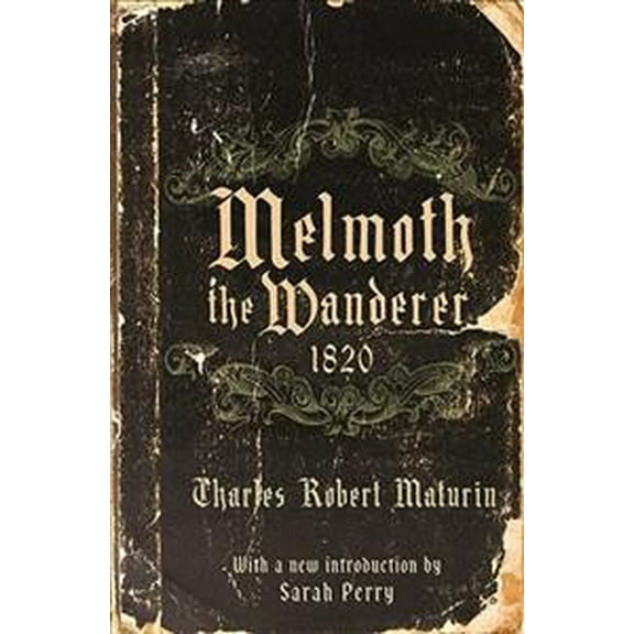 Melmoth the Wanderer 1820 : With an Introduction by Sarah Perry