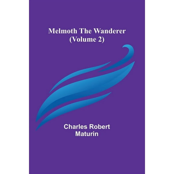 Melmoth the Wanderer (Volume 2), (Paperback)