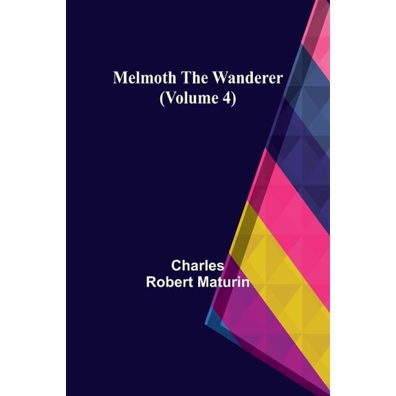 Melmoth the Wanderer (Volume 4), (Paperback)