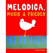 Melodica, Musik & Frieden 10 Leichte St cke f r Melodica Anf nger Buch, Paperback