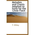 thumbnail image 1 of Melodies and Chants Adapted to Hyms for the 'Little Flock' (Hardcover), 1 of 1